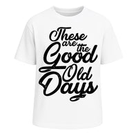 Maglietta con scritta "Good Old Days"