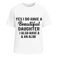 Beautiful Daughter Alibi Dad Tee