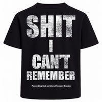 Sh*t I Can’t Remember Humor Tee