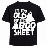 Maglietta "Troppo vecchio per questa maglietta Boo Sheet"