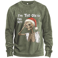 Maglietta a maniche lunghe "Sono troppo vecchio per questa merda"