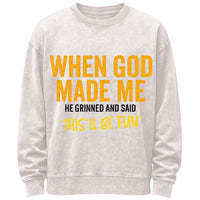 When God Made Me Funny Faith Sweatshirt